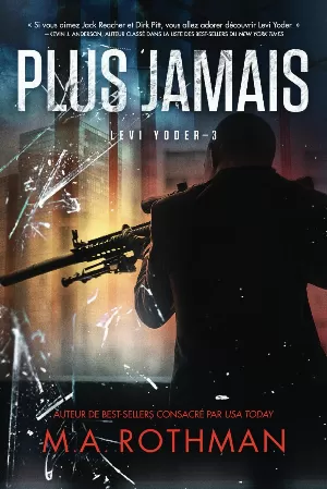 M. A. Rothman - Levi Yoder, Tome 3 : Plus jamais